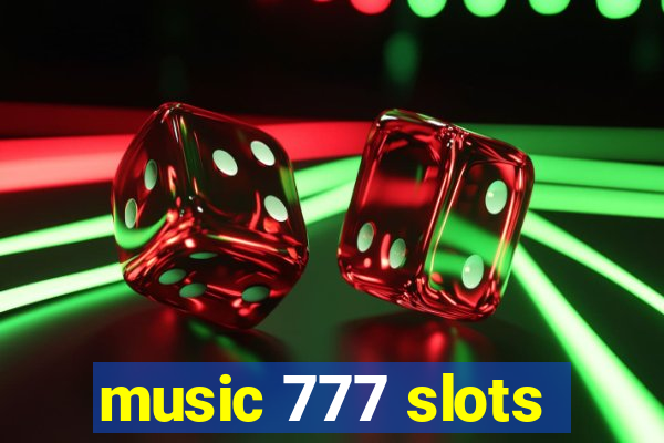 music 777 slots